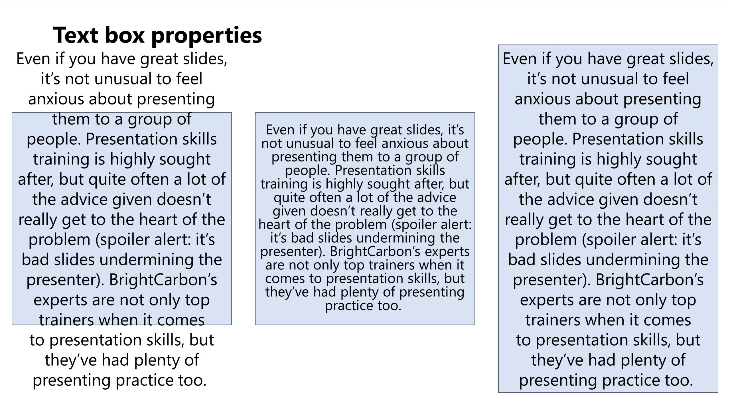 PowerPoint slide showing 3 textboxes. The first has text spilling out of the top and the bottom. The second has smaller font size and all text is inside the shape. The third text box is larger with the same font size as the first. 