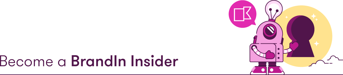 become a brandin insider