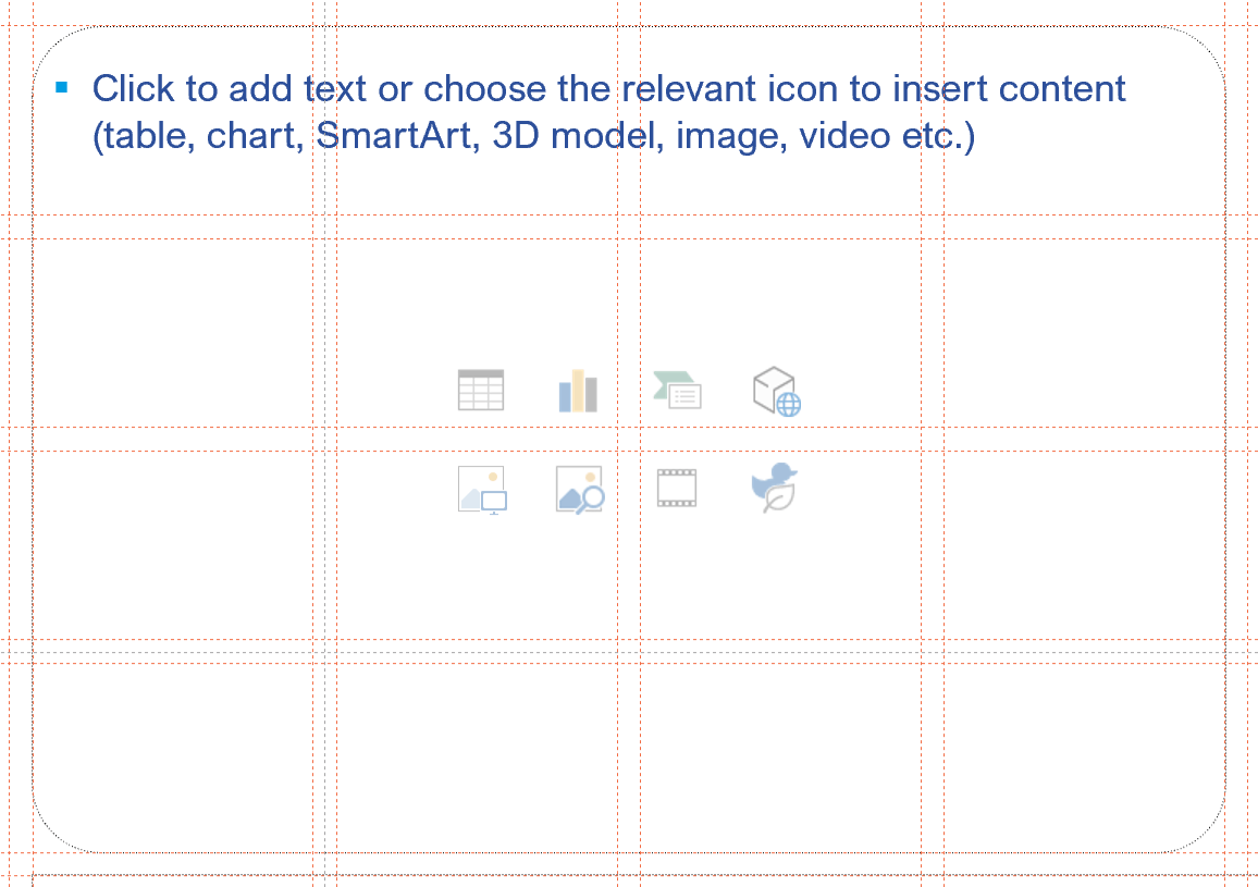 Add descriptive text to placeholders in your PowerPoint template, for example 'click to add text or choose the relevant icon to insert content